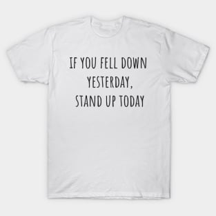 Stand Up Today T-Shirt